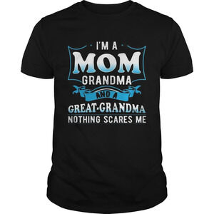 Im A Mom Grandma And A Great Grandma Tshirt